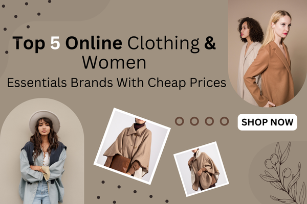 Top 5 Online Clothing & Women Essentials Brands With Cheap Prices